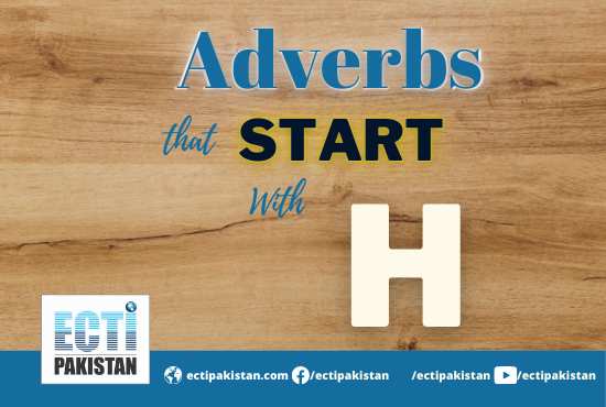 Adverbs That Start With H