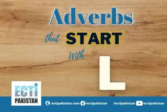 ECTI Pakistan - Adverbs that Start With L