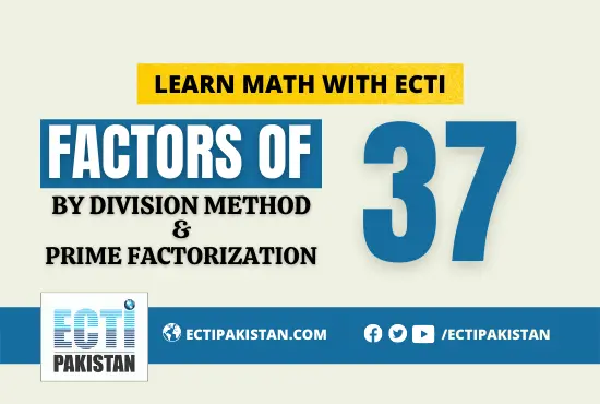 Factors Of 37 –  Easy Factors Pairs and Prime Factorization
