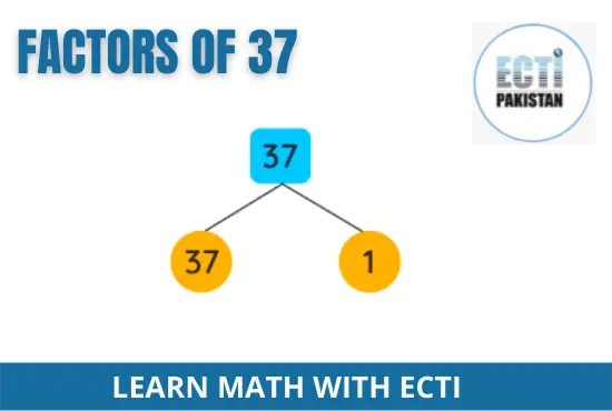 ECTI Pakistan - factors of 37 by prime factorization